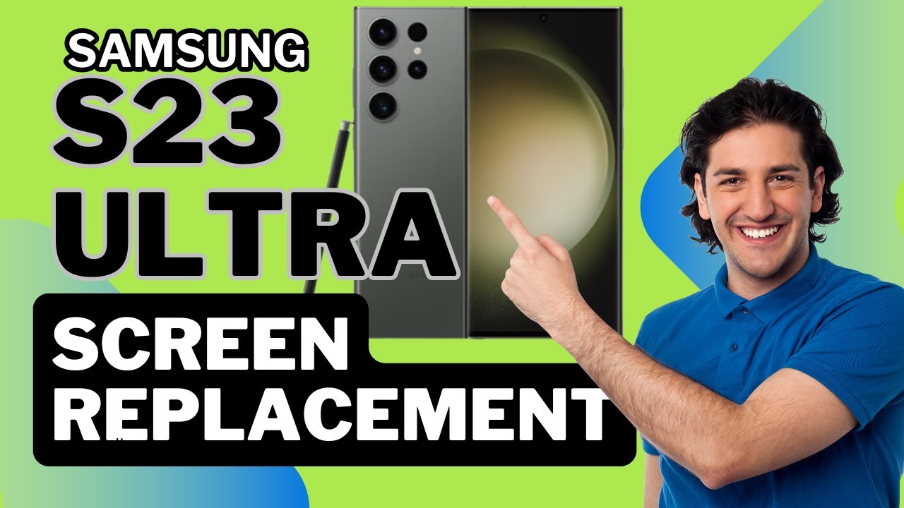 S23 Ultra Screen Replacement: A Complete Guide for UK Owners