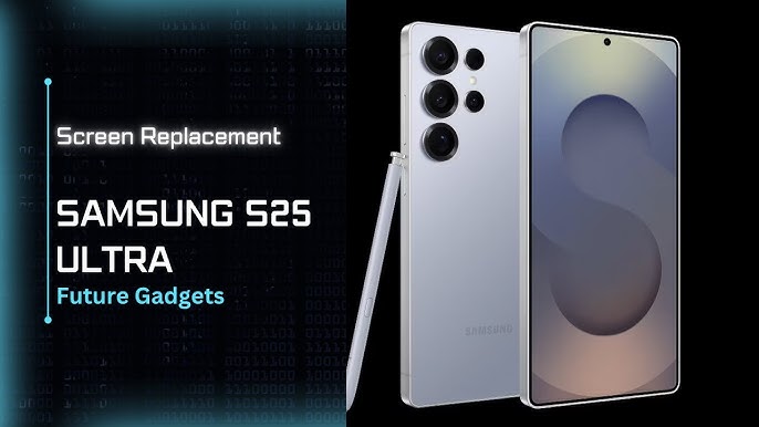 Samsung S25 Ultra Screen Replacement: The Complete UK Owner's Guide